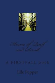 House of Quill and Scroll (The Books of Firstfall Book 1)