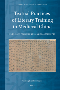 Hardcover Textual Practices of Literary Training in Medieval China: Evidence from Dunhuang Manuscripts Book
