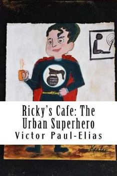 Paperback Ricky's Cafe: The Urban Superhero Book