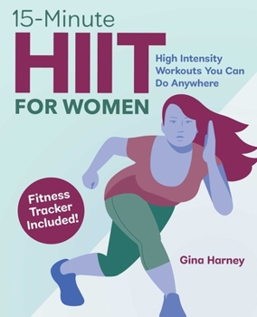 Paperback 15-Minute Hiit for Women: High Intensity Workouts You Can Do Anywhere Book