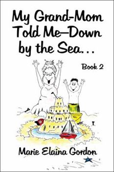 Paperback My Grand-Mom Told Me - Down by the Sea...: Book 2 Book