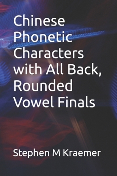 Paperback Chinese Phonetic Characters with All Back, Rounded Vowel Finals Book
