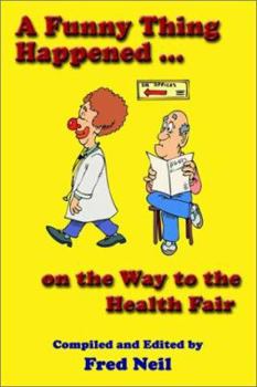 Paperback A Funny Thing Happened on the Way to the Health Fair Book