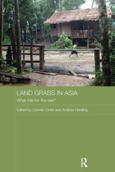 Land Grabs in Asia: What Role for the Law? - Book  of the Routledge Contemporary Asia series