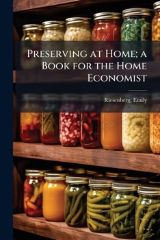 Paperback Preserving at Home; a Book for the Home Economist Book