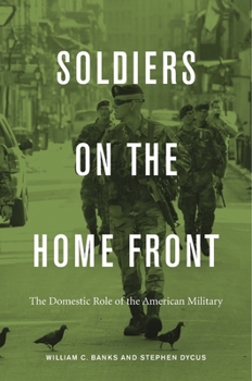 Hardcover Soldiers on the Home Front: The Domestic Role of the American Military Book