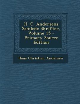 Paperback H. C. Andersens Samlede Skrifter, Volume 15 [Danish] Book