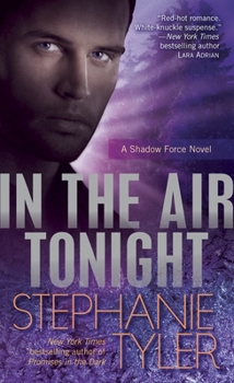 In the Air Tonight (Shadow Force, #3) - Book #3 of the Shadow Force