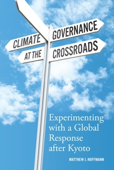 Paperback Climate Governance at the Crossroads: Experimenting with a Global Response After Kyoto Book