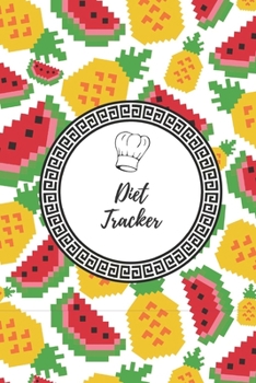 Diet Tracker : 90 Days Dietary Journal, Weekly Weight Reduction and Body Dimensions Tracer, Daily Meals with Shopping List ( Diet Tracker - Volume 5)