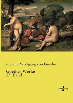 Paperback Goethes Werke: 37. Band [German] Book