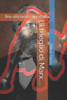 Paperback Il meglio di Marx: fino alla svolta del 1848 [Italian] Book