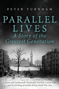 Paperback Parallel Lives, a Story of the Greatest Generation Book