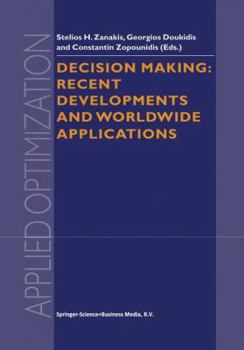 Decision Making: Recent Developments and Worldwide Applications (Applied Optimization, Volume 45)