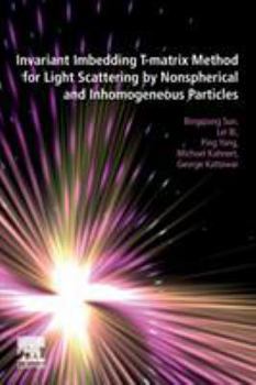 Paperback Invariant Imbedding T-Matrix Method for Light Scattering by Nonspherical and Inhomogeneous Particles Book