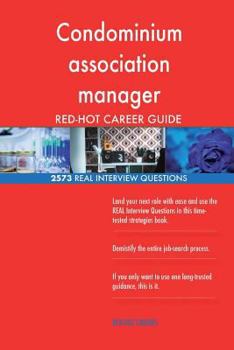 Paperback Condominium association manager RED-HOT Career; 2573 REAL Interview Questions Book