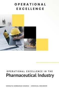 Paperback Operational Excellence in the Pharmaceutical Industry: Strategies, Systems & Best Practices for Quality, Efficiency, and Compliance Book