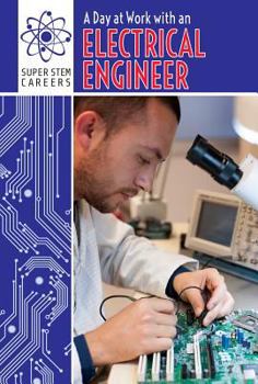 A Day at Work with an Electrical Engineer - Book  of the Super Stem Careers