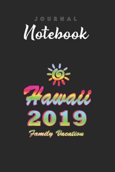 Journal Notebook: Hawaii Family Vacation 2019 Spiral Sun Rainbow Spitural Blank Pages Rule Lined Journal Notebook with Black Cover Size 6in x 9in  x120 Pages for Kids or Men and Women to Write in