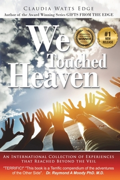 Paperback We Touched Heaven: An International Collection of Experiences that Reached Beyond the Veil Book