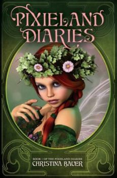 Pixieland Diaries Enhanced Edition - Book #1 of the Pixieland Diaries