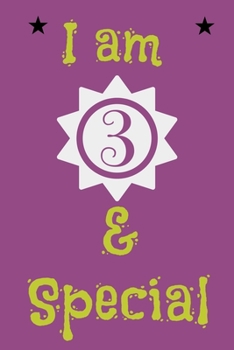 I am 3 and Special: Unicorn Journal and Sketchbook for 3 Year Old Girlss, A Gratitude Journal for 3 Year Old Girls,100 Lined Pages,