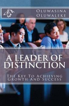 Paperback A Leader Of Distinction: The Key For Achieving Growth And Success Book