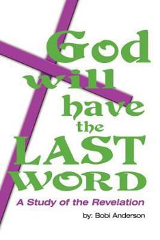 Paperback God Will Have the Last Word: A Study of the Revelation Book