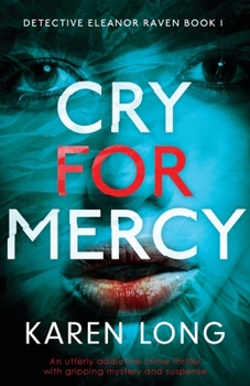 Paperback Cry For Mercy: An utterly addictive crime thriller with gripping mystery and suspense Book