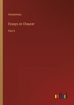 Paperback Essays on Chaucer: Part II Book