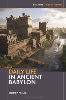 Hardcover Daily Life in Ancient Babylon Book