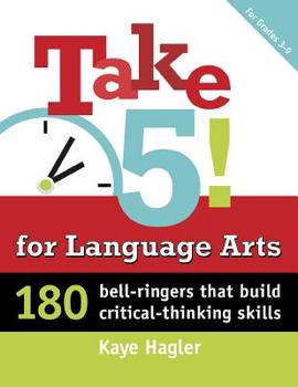 Paperback Take Five! for Language Arts: 180 Bell-Ringers That Build Critical-Thinking Skills Book