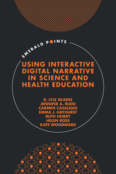 Hardcover Using Interactive Digital Narrative in Science and Health Education Book