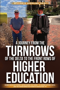 Paperback A Journey From The Turnrows Of The Delta To The Front Rows Of Higher Education Book
