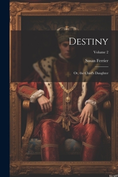 Paperback Destiny: Or, the Chief's Daughter; Volume 2 Book