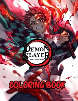 Demon Slayer Coloring Book: Funny Coloring Book With +30 Demon Slayer Illustrations For Kids And For Adults with your Favorite " Demon Slayer " Characters.