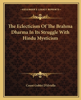 Paperback The Eclecticism Of The Brahma Dharma In Its Struggle With Hindu Mysticism Book