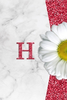 H: Pretty monogram journal with initial letter H. Wide Lined notebook / Diary for  Girls and Women who love  Daisy flowers with Marble and Glitter in pink¦ soft and glossy cover 6X9