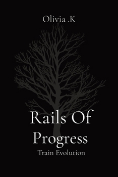 Paperback Rails Of Progress: Train Evolution Book