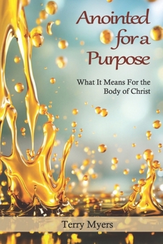 Paperback Anointed For a Purpose: What It Means For the Body of Christ Book