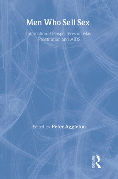 Men Who Sell Sex: International Perspectives on Male Prostitution And AIDS