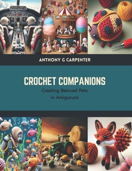 Paperback Crochet Companions: Creating Beloved Pets in Amigurumi Book