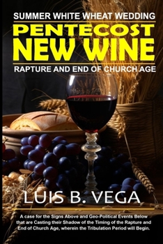 Paperback Pentecost New Wine: Summer White Wheat Wedding Book