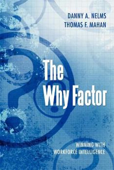 Paperback The Why Factor: Winning with Workforce Intelligence Book