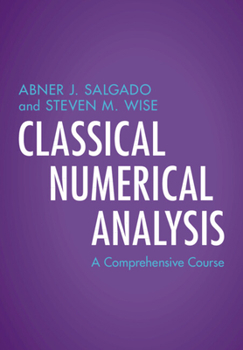 Hardcover Classical Numerical Analysis: A Comprehensive Course Book