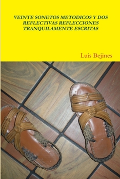 Paperback Veinte Sonetos Metódicos Y DOS Reflectivas Reflecciones Tranquilamente Escritas [Spanish] Book