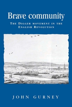 Paperback Brave Community: The Digger Movement in the English Revolution Book