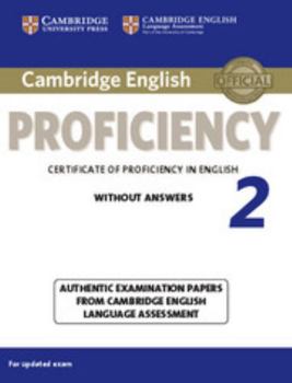 Paperback Cambridge English Proficiency 2 Student's Book Without Answers: Authentic Examination Papers from Cambridge English Language Assessment Book