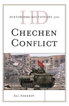 Hardcover Historical Dictionary of the Chechen Conflict Book