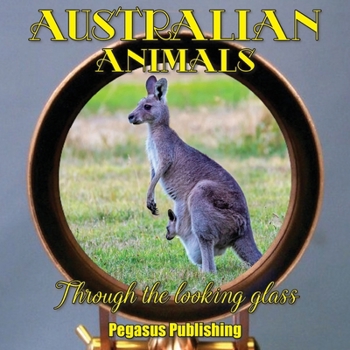 Paperback Australian Animals: Through The Looking Glass Book